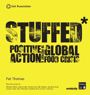 Stuffed - positive action to prevent a global food crisis Soil Association.jpg